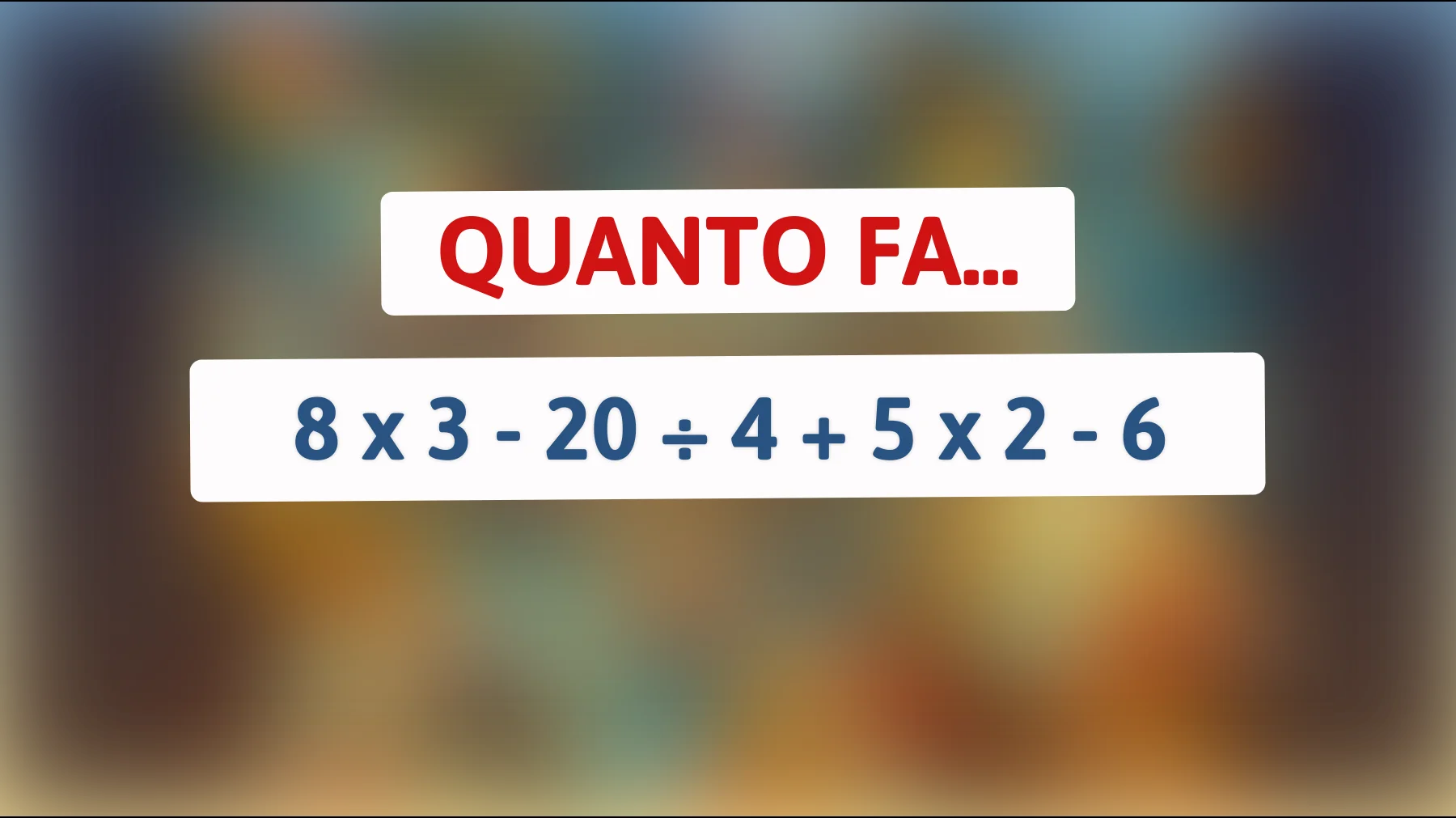 Solo le menti brillanti risolvono questo calcolo al primo colpo: tu ci riesci?"